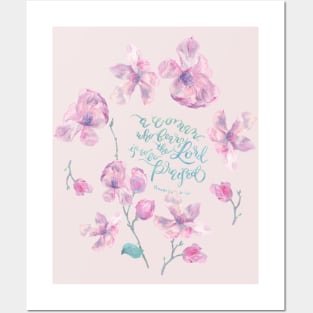 A Woman to be Praised - Proverbs 31:30 Posters and Art